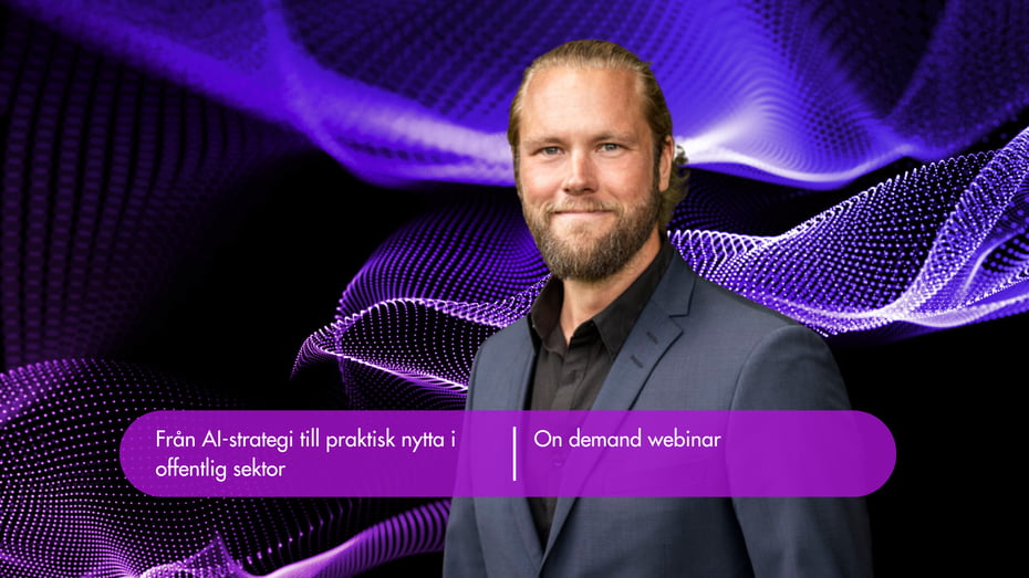 On demand webinar: Från AI-strategi till praktisk nytta i offentlig sektor